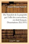 Du Transfert de la Propriété Par l'Effet Des Conventions, En Droit Français. Dissertations cover