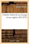 Charles Varlet de la Grange Et Son Registre cover