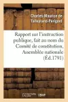 Rapport Sur l'Instruction Publique, Fait Au Nom Du Comité de Constitution, cover