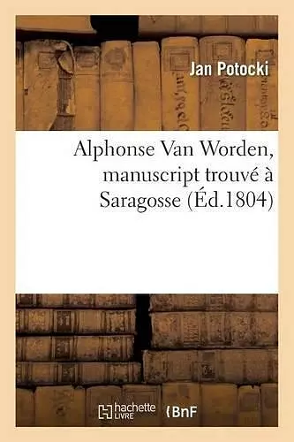 Alphonse Van Worden, Manuscript Trouvé À Saragosse cover