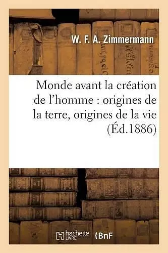 Le Monde Avant La Création de l'Homme, Origines de la Terre de la Vie, Origines de l'Humanité cover