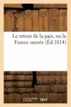 Le Retour de la Paix, Ou La France Sauvée cover