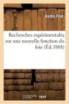 Recherches Expérimentales Sur Une Nouvelle Fonction Du Foie Consistant Dans La Séparation de la cover