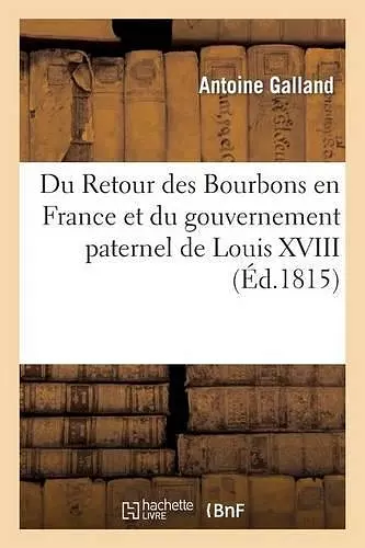 Du Retour Des Bourbons En France Et Du Gouvernement Paternel de Louis XVIII cover