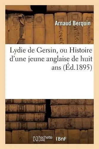 Lydie de Gersin, Ou Histoire d'Une Jeune Anglaise de Huit ANS cover