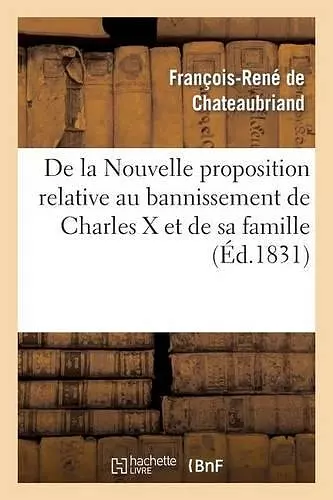 de la Nouvelle Proposition Relative Au Bannissement de Charles X Et de Sa Famille, cover