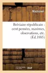 Bréviaire Républicain: Cent Pensées, Maximes, Observations, Etc cover