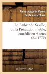 Le Barbier de Séville, Ou La Précaution Inutile, Sur Le Théâtre de la Comédie-Française (Éd 1775) cover