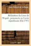 Réfutation Du Livre de l'Esprit, Prononcée Au Lycée Républicain cover