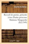 Recueil de Poesie, Presente À Tres Illustre Princesse Madame Marguerite, Seur Unique Du Roy cover