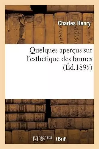 Quelques Aperçus Sur l'Esthétique Des Formes cover