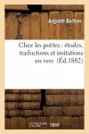 Chez Les Poètes: Études, Traductions Et Imitations En Vers cover