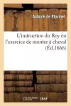 L'Instruction Du Roy En l'Exercice de Monter À Cheval cover