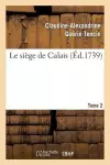 Le Siége de Calais. T. 2 cover