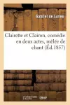 Clairette Et Clairon, Comédie En Deux Actes, Mêlée de Chant cover