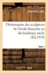 Dictionnaire Des Sculpteurs de l'École Française Au Dix-Huitième Siècle. Tome 1 cover