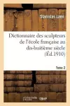 Dictionnaire Des Sculpteurs de l'École Française Au Dix-Huitième Siècle. Tome 2 cover