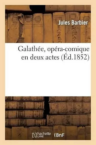 Galathée, Opéra-Comique En Deux Actes cover