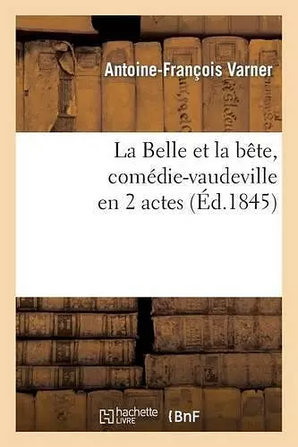 La Belle Et La Bête, Comédie-Vaudeville En 2 Actes cover