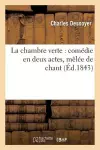 La Chambre Verte: Comédie En Deux Actes, Mêlée de Chant cover