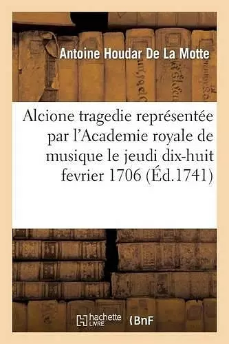 Alcione Tragedie Représentée Par l'Academie Royale de Musique cover