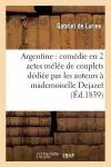 Argentine: Comédie En 2 Actes Mélée de Couplets Dédiée Par Les Auteurs À Mademoiselle Dejazet cover