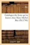 Catalogue Des Livres Qu'on Trouve Chez Marc Michel Rey cover