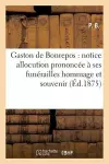 Gaston de Bonrepos: Notice Allocution Prononcée À Ses Funérailles Hommage Et Souvenir cover