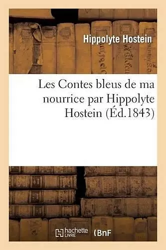 Les Contes Bleus de Ma Nourrice Par Hippolyte Hostein cover