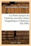 Les Poètes Lyriques de l'Autriche Nouvelles Études Biographiques Et Littéraires cover