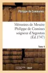 Mémoires de Messire Philippe de Comines Seigneur d'Argenton. Tome 4 cover