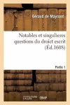 Notables Et Singulieres Questions Du Droict Escrit T01 cover