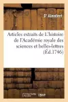 Articles Extraits de l'Histoire de l'Académie Royale Des Sciences Et Belles-Lettres cover