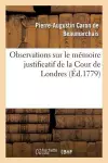 Observations Sur Le Mémoire Justificatif de la Cour de Londres cover