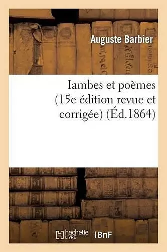 Iambes Et Poëmes (15e Édition Revue Et Corrigée) cover