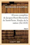 Oeuvres Complètes de Jacques-Henri-Bernardin de Saint-Pierre. T. 4 Etudes de la Nature cover