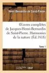 Oeuvres Complètes de Jacques-Henri-Bernardin de Saint-Pierre. T. 1 Harmonies de la Nature cover