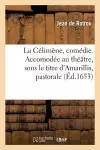 La Célimène, Comédie. Accomodée Au Théâtre, Sous Le Titre d'Amarillis, Pastorale cover