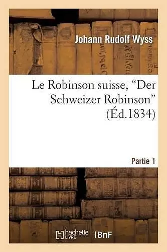 Le Robinson Suisse, Der Schweizer Robinson. Partie 1 cover