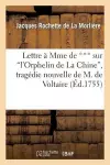 Lettre À Mme de *** Sur l'Orphelin de la Chine, Tragédie Nouvelle de M. de Voltaire cover