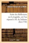 Suite Des Réflexions Sur La Tragédie, Où l'On Répond À M. de Voltaire cover