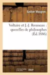 Voltaire Et J.-J. Rousseau: Querelles de Philosophes cover