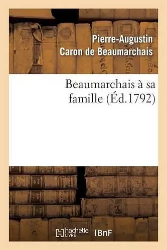 Beaumarchais À Sa Famille cover