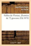 Fables de Florian. Illustrée de 72 Gravures cover