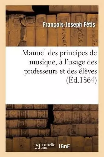 Manuel Des Principes de Musique cover