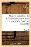 Oeuvres Complètes de Cicéron: Texte Latin Avec La Traduction Française. T. 17 cover