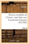 Oeuvres Complètes de Cicéron: Texte Latin Avec La Traduction Française. T. 18 cover