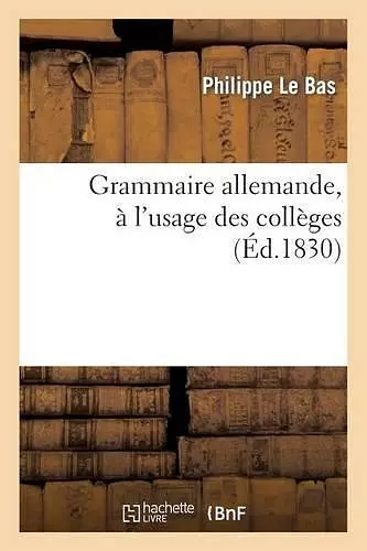 Grammaire Allemande, À l'Usage Des Collèges cover