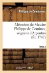 Mémoires de Messire Philippe de Comines, Seigneur d'Argenton.Tome 2 cover