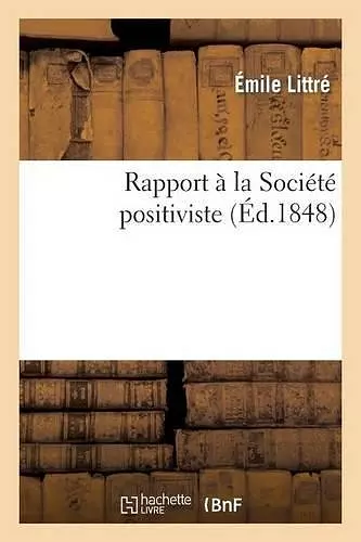 Rapport À La Société Positiviste cover